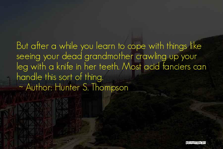 While Your With Her Quotes By Hunter S. Thompson