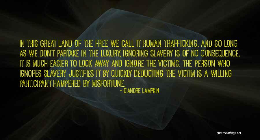 While You're Ignoring Me Quotes By D'Andre Lampkin While You're Ignoring Me Quotes By D'Andre Lampkin