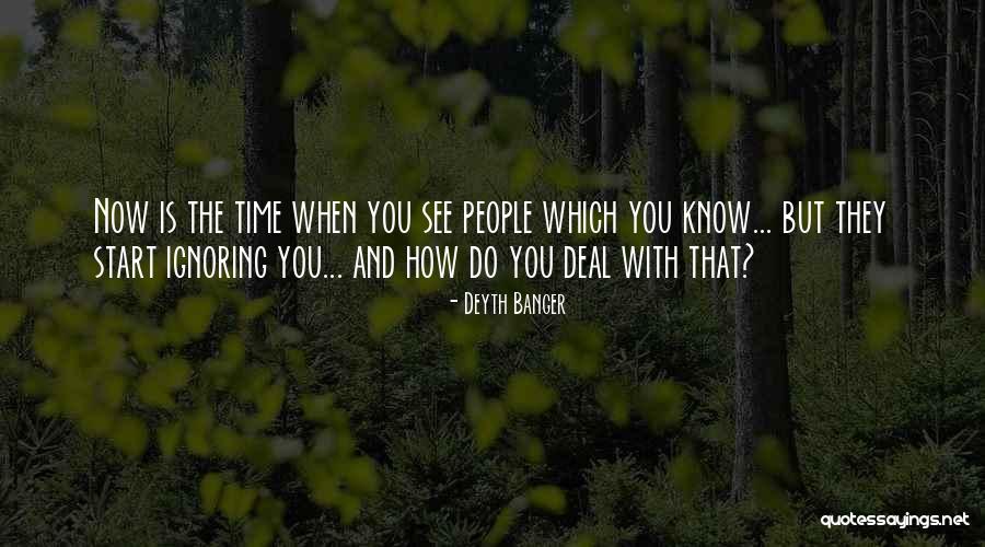 While You're Ignoring Me Quotes By Deyth Banger While You're Ignoring Me Quotes By Deyth Banger