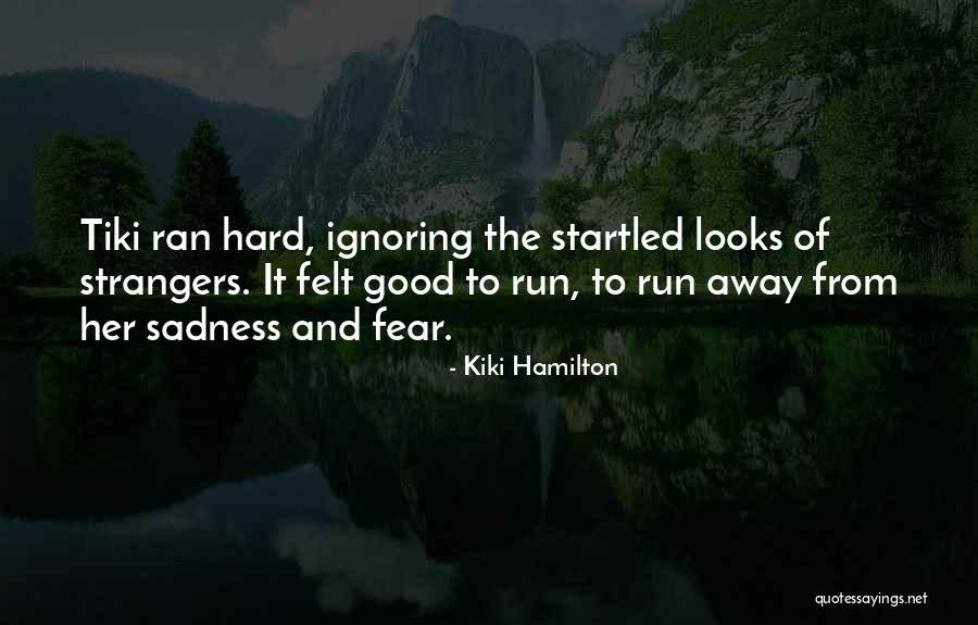 While You're Ignoring Me Quotes By Kiki Hamilton While You're Ignoring Me Quotes By Kiki Hamilton