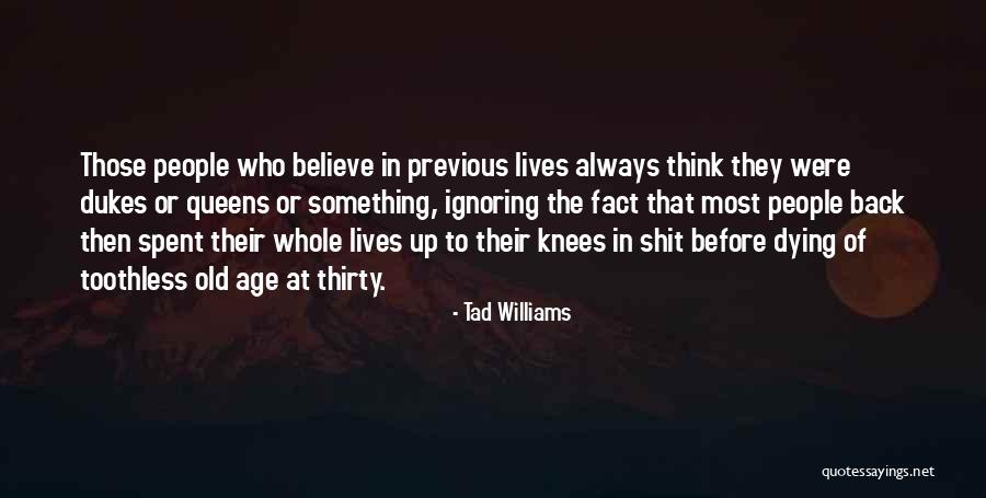 While You're Ignoring Me Quotes By Tad Williams While You're Ignoring Me Quotes By Tad Williams