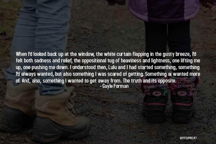 While You're Pushing Her Away Quotes By Gayle Forman While You're Pushing Her Away Quotes By Gayle Forman