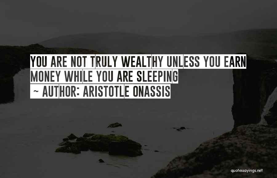 While You're Sleeping Quotes By Aristotle Onassis