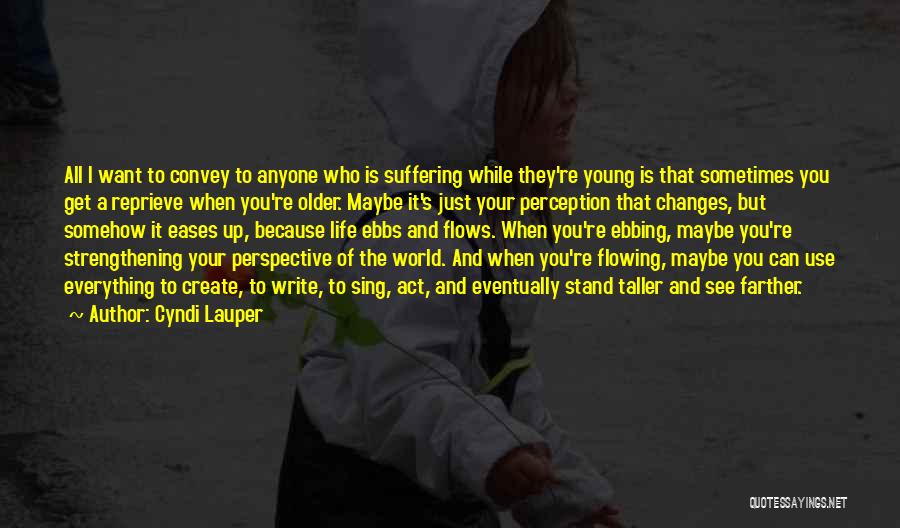 While You're Young Quotes By Cyndi Lauper