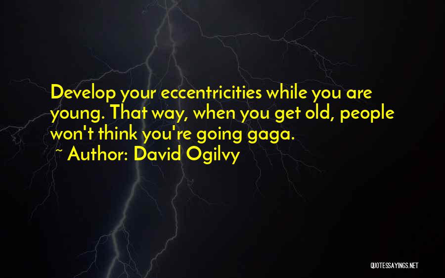 While You're Young Quotes By David Ogilvy