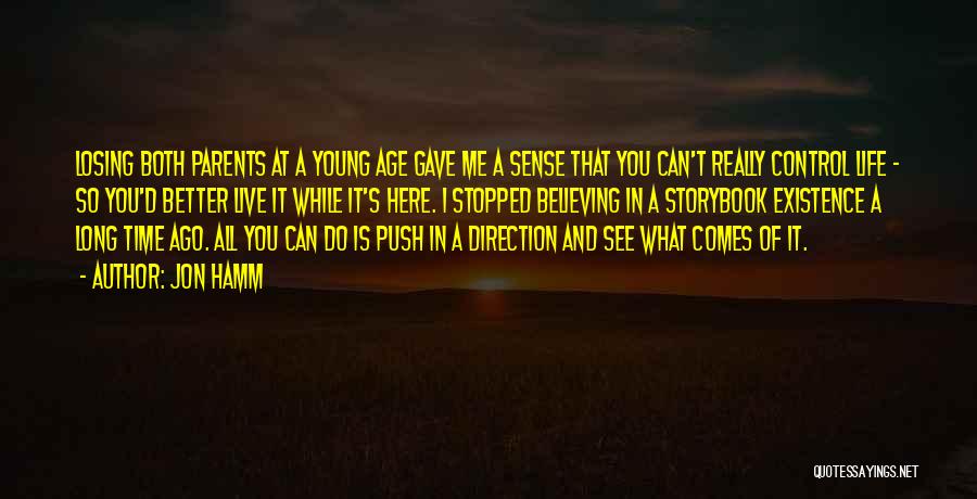 While You're Young Quotes By Jon Hamm