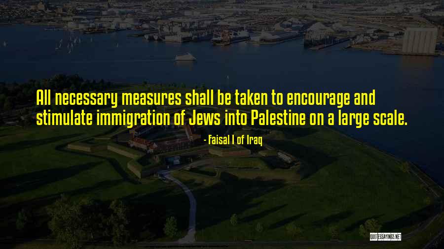 Whilin Quotes By Faisal I Of Iraq Whilin Quotes By Faisal I Of Iraq