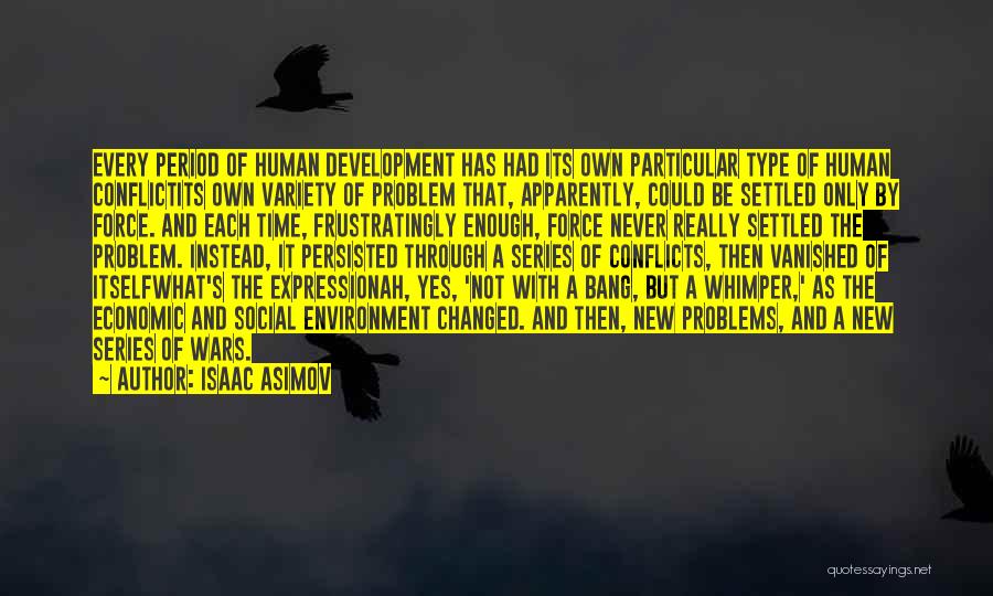 Whimper Quotes By Isaac Asimov
