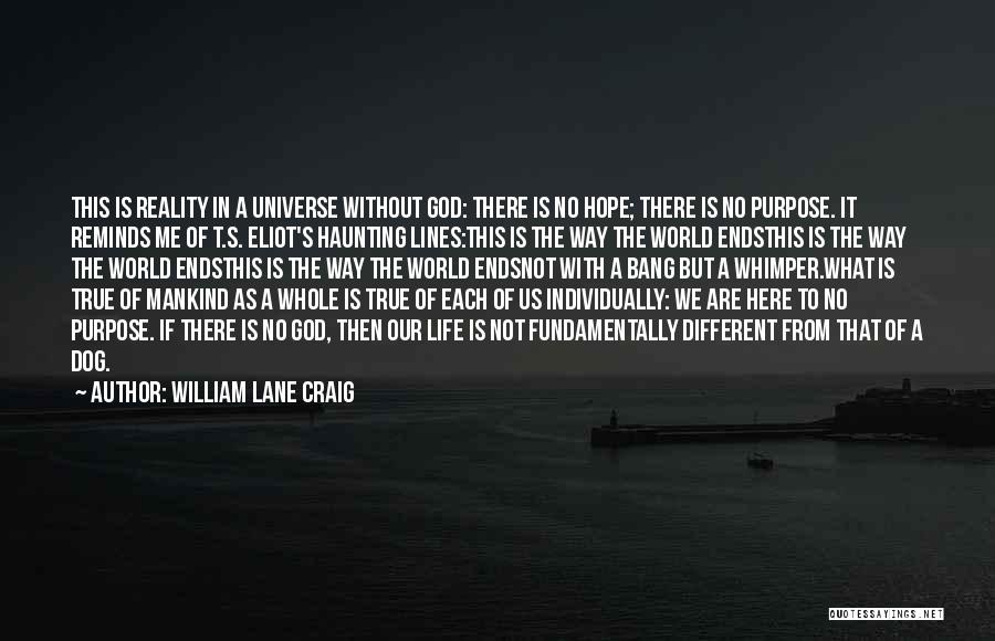 Whimper Quotes By William Lane Craig