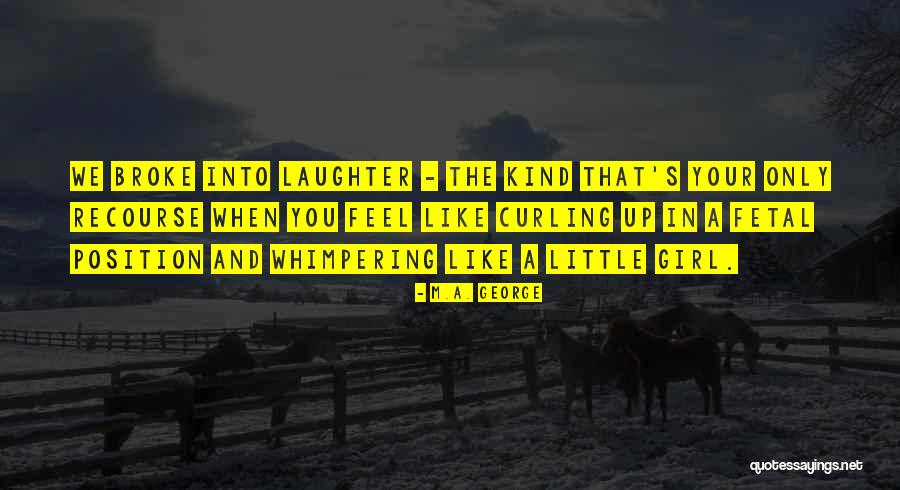 Whimpering Quotes By M.A. George Whimpering Quotes By M.A. George