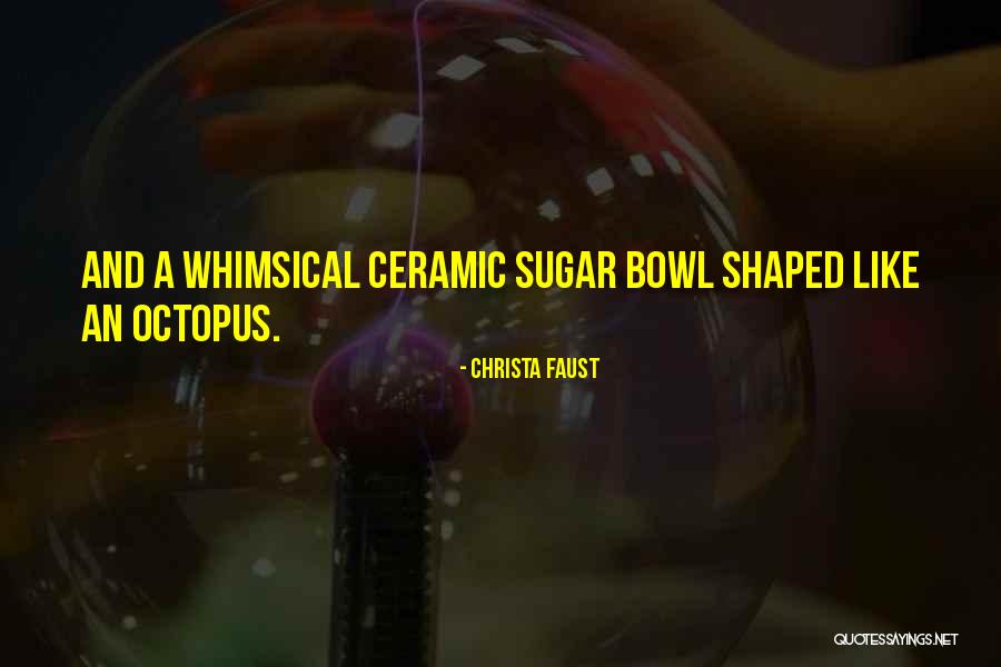 Whimsical Quotes By Christa Faust Whimsical Quotes By Christa Faust