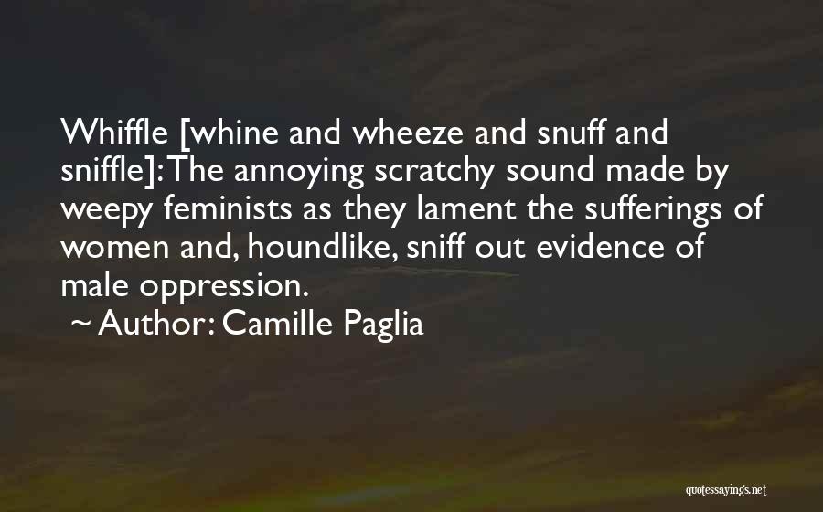 Whine Quotes By Camille Paglia