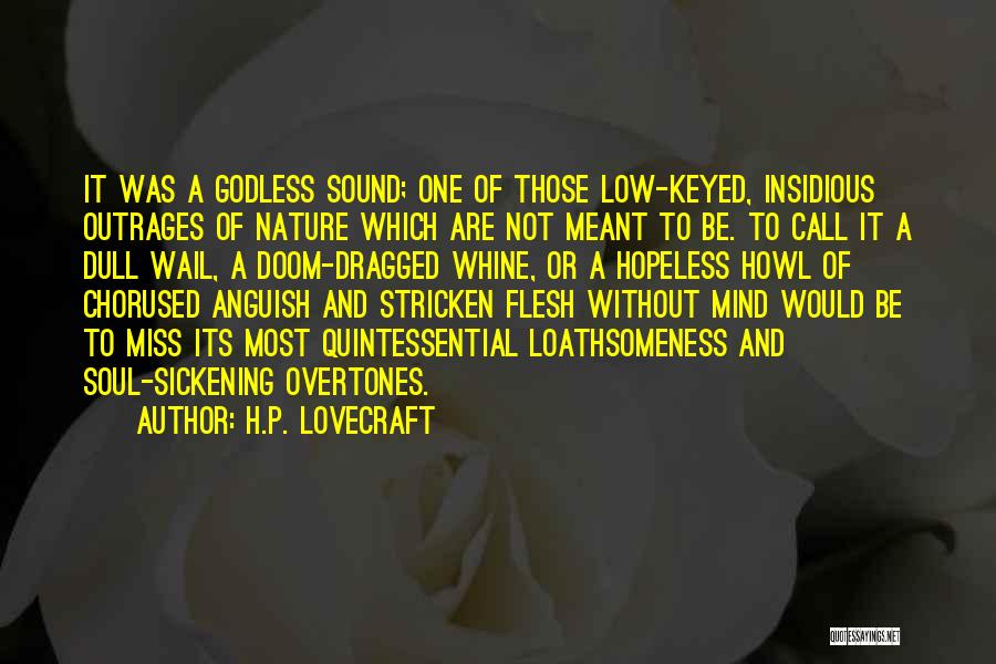 Whine Quotes By H.P. Lovecraft