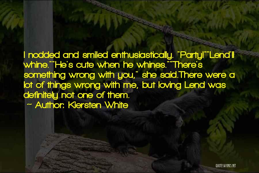 Whine Quotes By Kiersten White