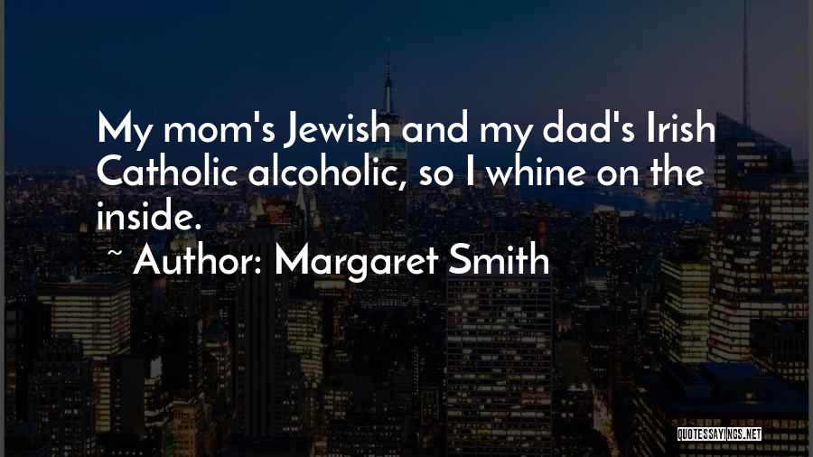Whine Quotes By Margaret Smith