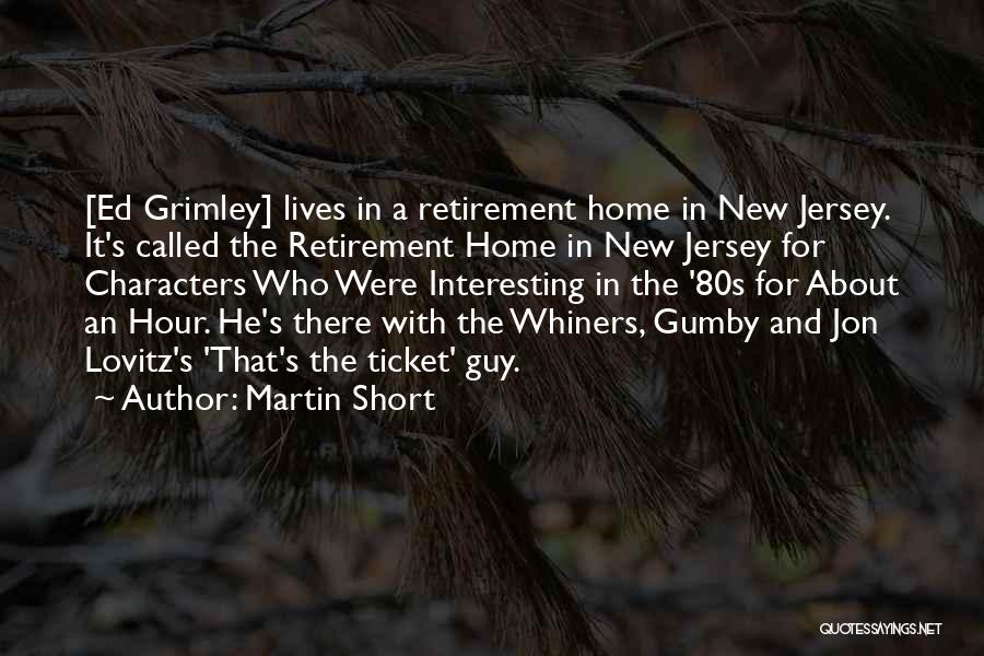 Whiners Quotes By Martin Short