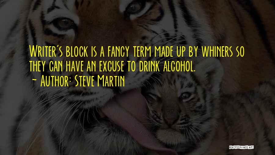 Whiners Quotes By Steve Martin