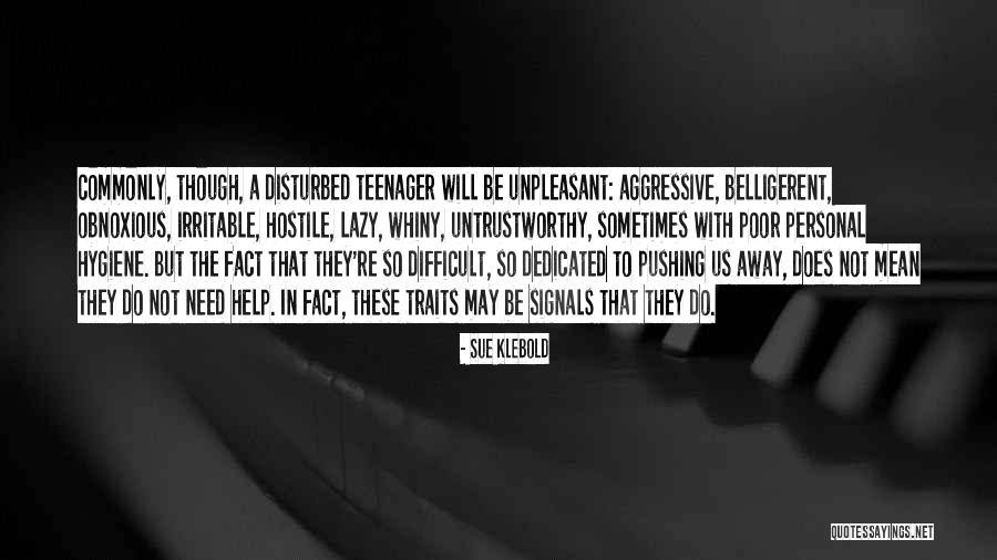 Whiny Teenager Quotes By Sue Klebold Whiny Teenager Quotes By Sue Klebold