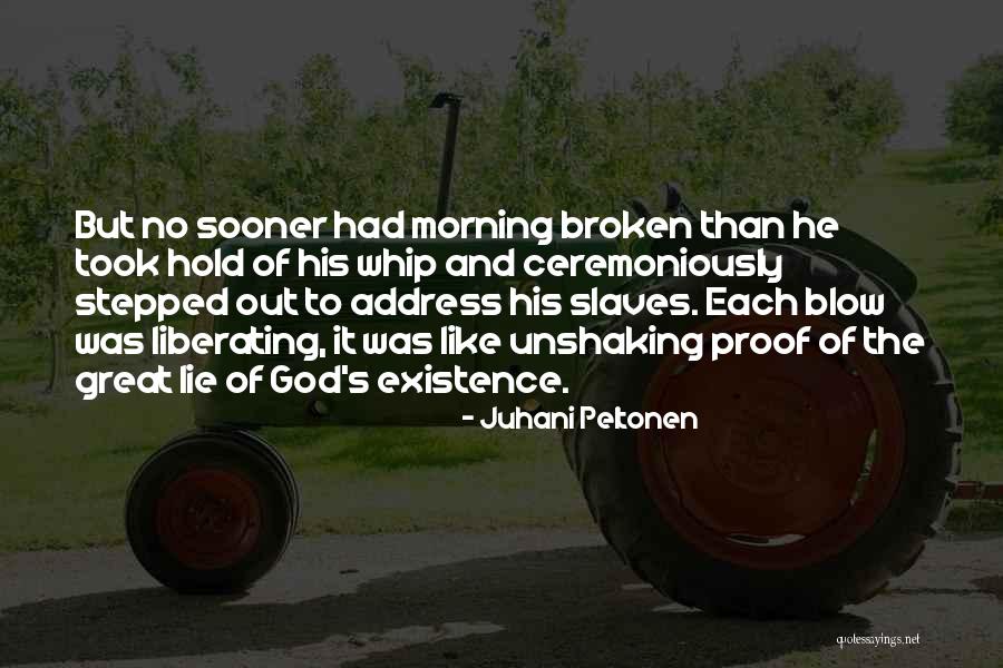 Whip It Out Quotes By Juhani Peltonen Whip It Out Quotes By Juhani Peltonen