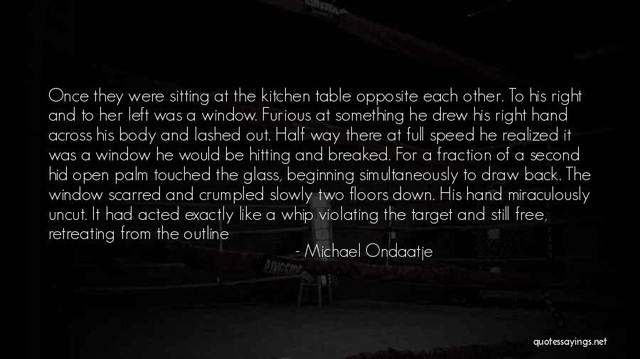 Whip It Out Quotes By Michael Ondaatje Whip It Out Quotes By Michael Ondaatje