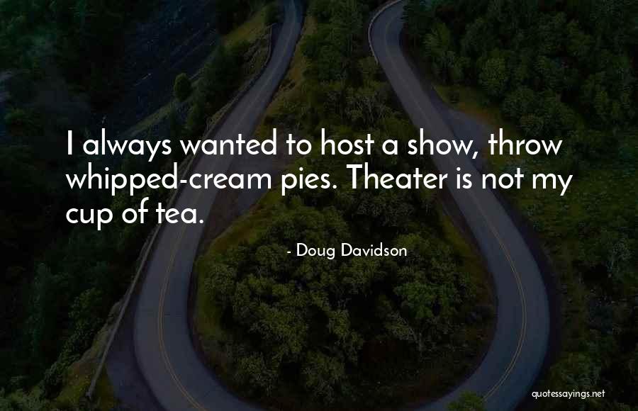Whipped Cream Quotes By Doug Davidson Whipped Cream Quotes By Doug Davidson