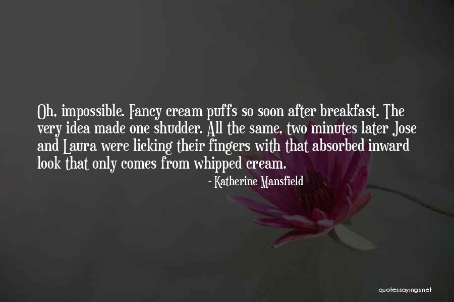 Whipped Cream Quotes By Katherine Mansfield Whipped Cream Quotes By Katherine Mansfield
