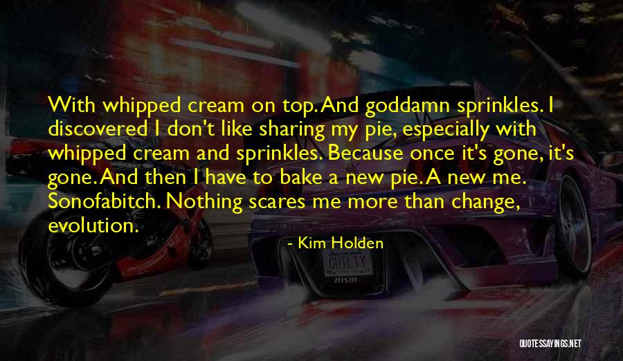Whipped Cream Quotes By Kim Holden Whipped Cream Quotes By Kim Holden