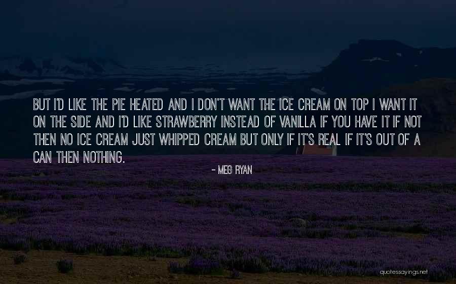 Whipped Cream Quotes By Meg Ryan Whipped Cream Quotes By Meg Ryan