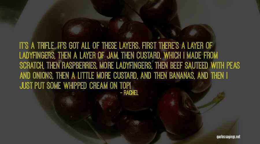 Whipped Cream Quotes By Rachel Whipped Cream Quotes By Rachel