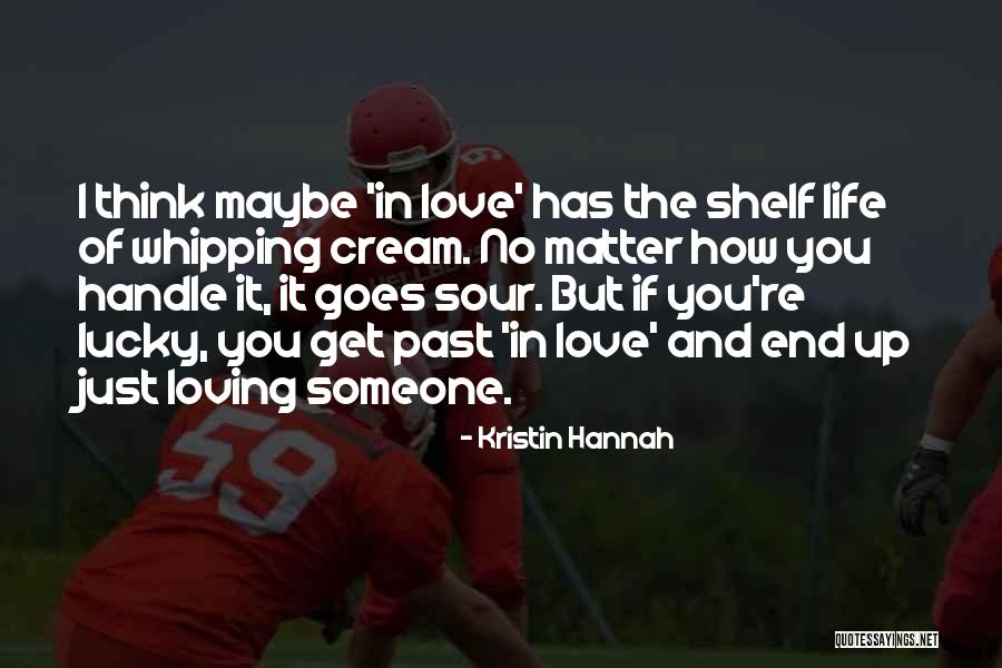 Whipping Cream Quotes By Kristin Hannah Whipping Cream Quotes By Kristin Hannah