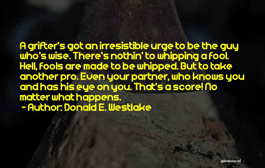 Whipping Quotes By Donald E. Westlake