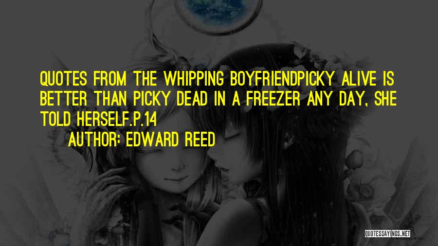 Whipping Quotes By Edward Reed