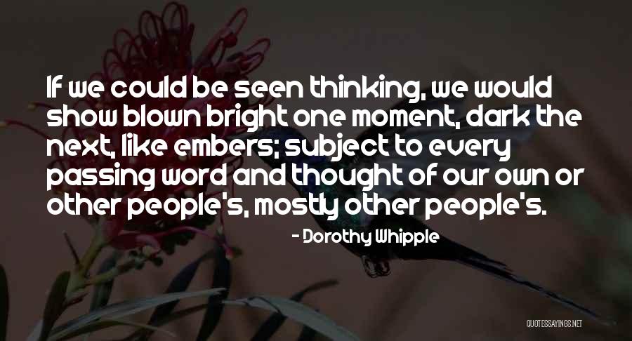 Whipple Quotes By Dorothy Whipple Whipple Quotes By Dorothy Whipple