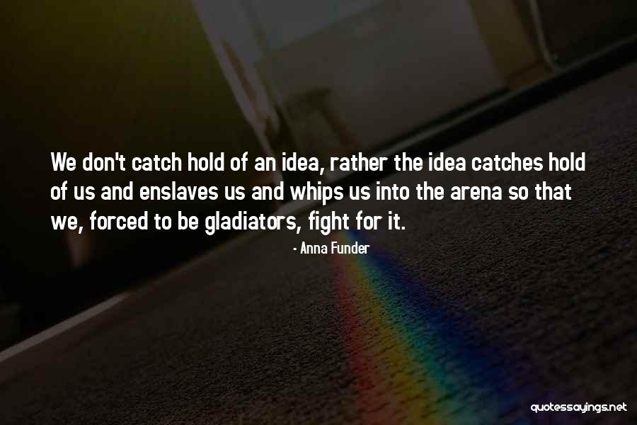Whips And Things Quotes By Anna Funder Whips And Things Quotes By Anna Funder