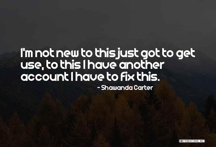 Whiptongue Quotes By Shawanda Carter Whiptongue Quotes By Shawanda Carter