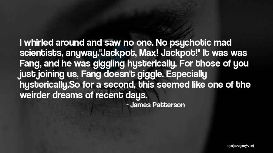 Whirled Quotes By James Patterson Whirled Quotes By James Patterson