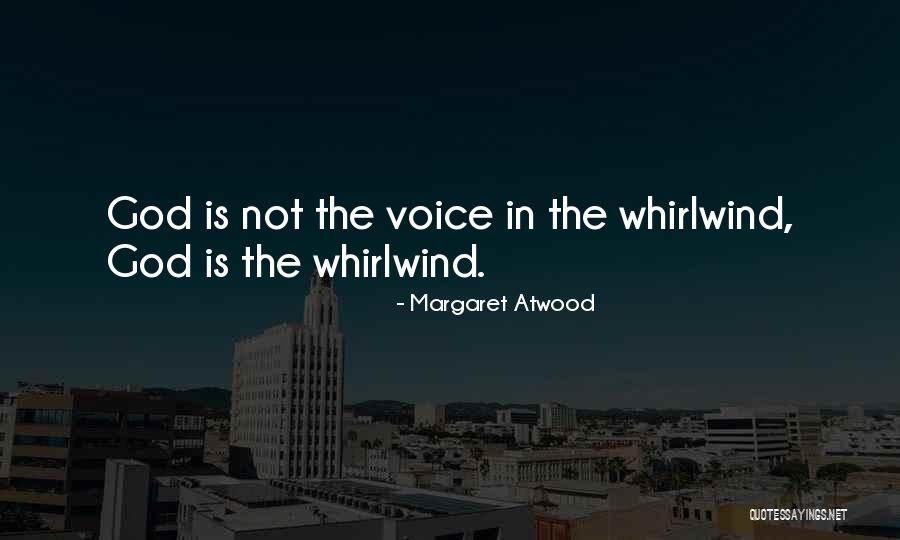 Whirlwind Quotes By Margaret Atwood