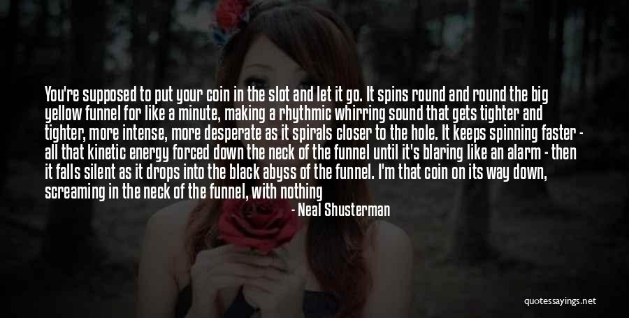 Whirring Sound Quotes By Neal Shusterman Whirring Sound Quotes By Neal Shusterman