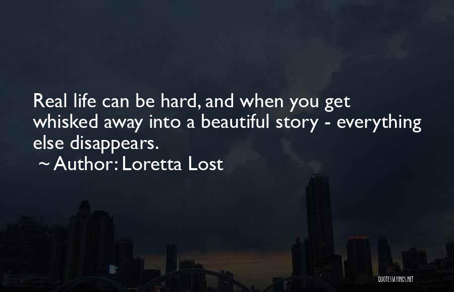 Whisked Away Quotes By Loretta Lost