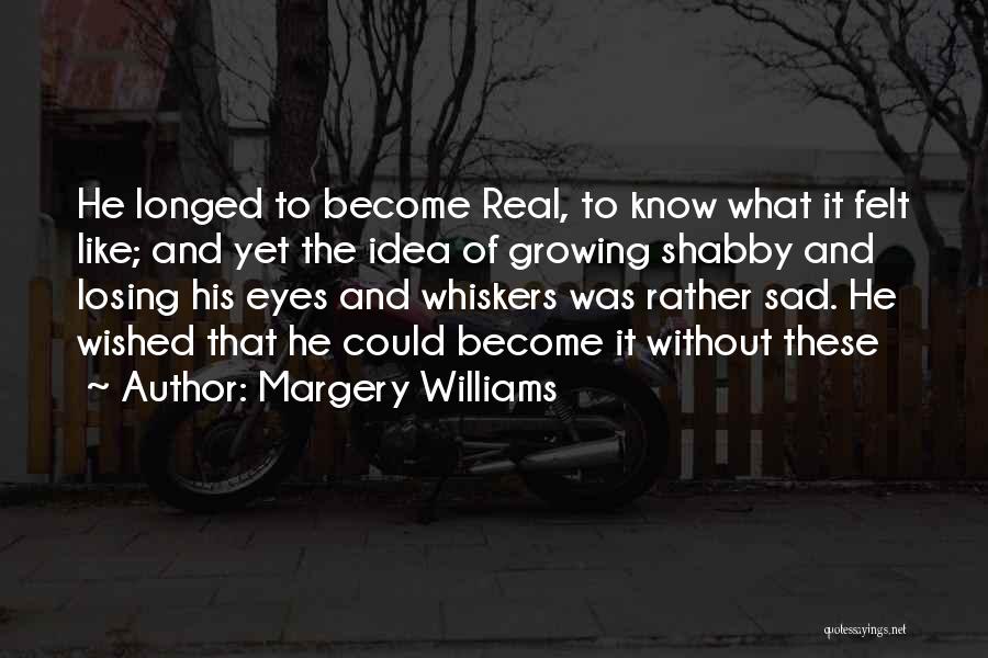 Whiskers Quotes By Margery Williams