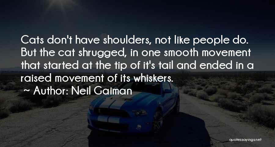 Whiskers Quotes By Neil Gaiman