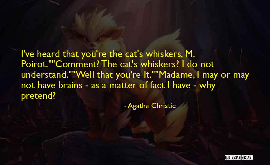 Whiskers R We Quotes By Agatha Christie Whiskers R We Quotes By Agatha Christie