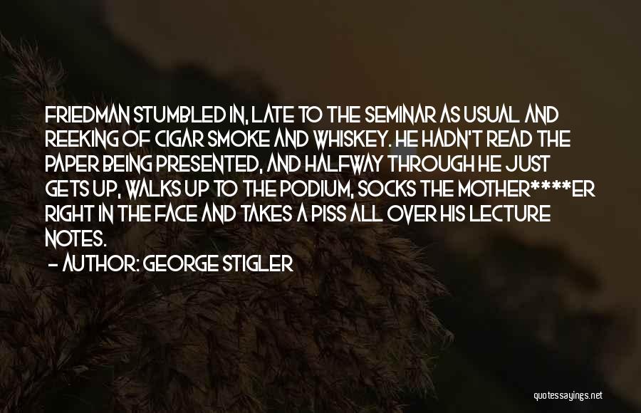 Whiskey And Cigar Quotes By George Stigler