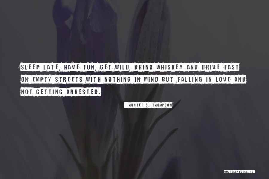 Whiskey And Love Quotes By Hunter S. Thompson Whiskey And Love Quotes By Hunter S. Thompson
