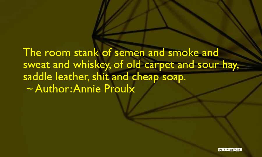 Whiskey Sour Quotes By Annie Proulx
