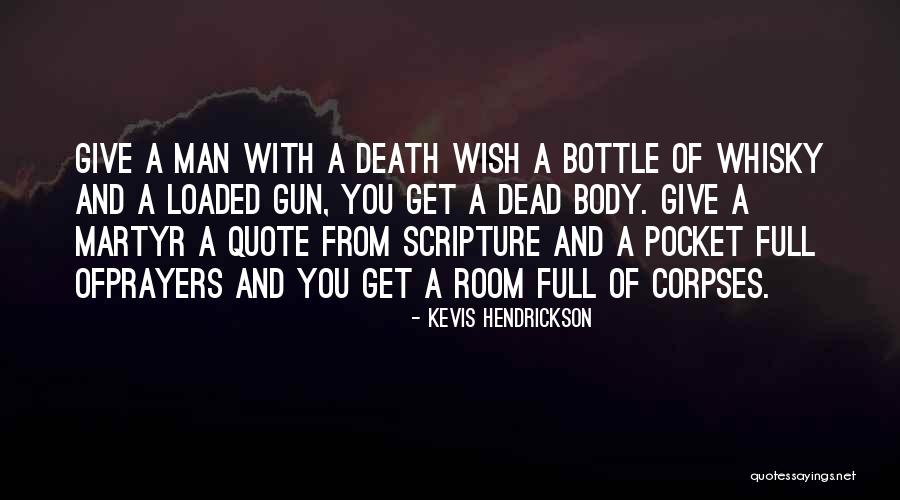Whisky Bottle Quotes By Kevis Hendrickson Whisky Bottle Quotes By Kevis Hendrickson
