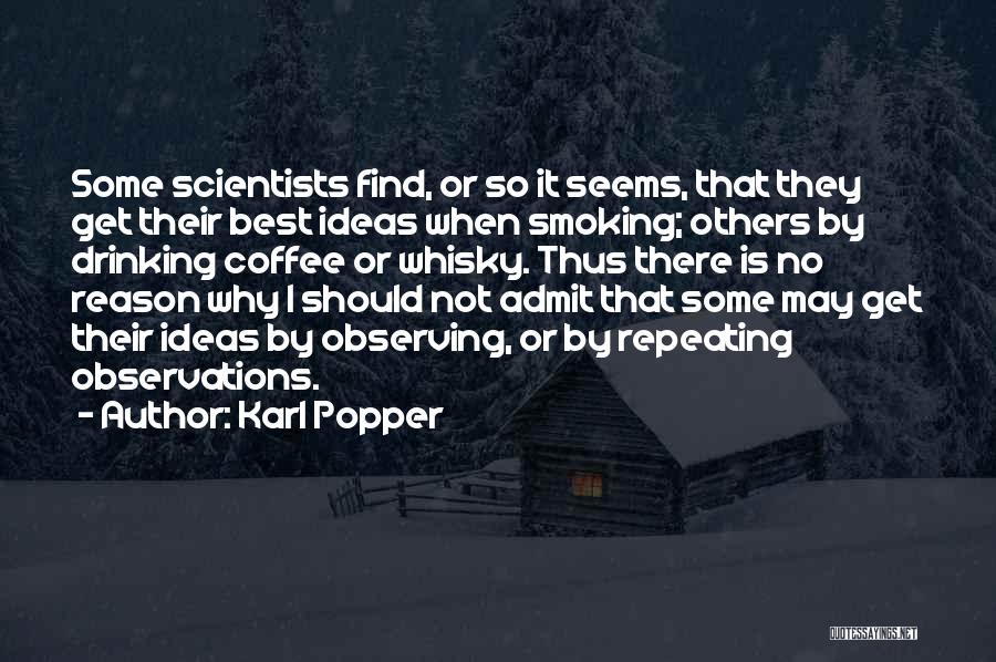 Whisky Drinking Quotes By Karl Popper