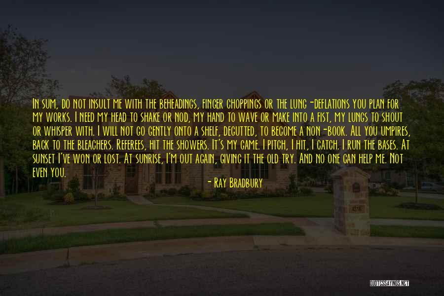 Whisper And Shout Quotes By Ray Bradbury Whisper And Shout Quotes By Ray Bradbury