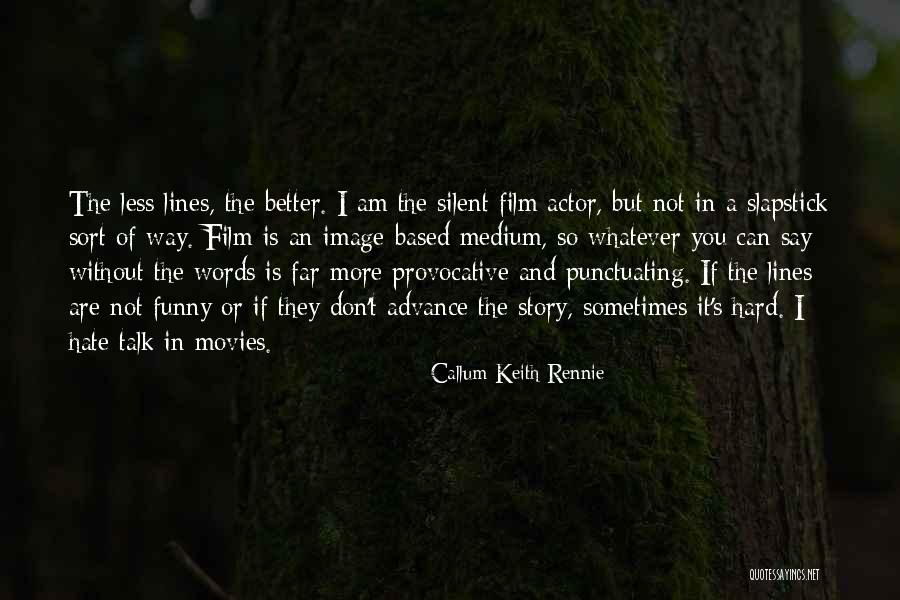 Whisper Of The Heart Memorable Quotes By Callum Keith Rennie Whisper Of The Heart Memorable Quotes By Callum Keith Rennie