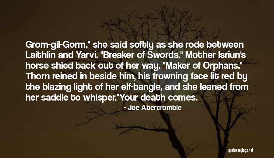 Whisper Softly Quotes By Joe Abercrombie Whisper Softly Quotes By Joe Abercrombie